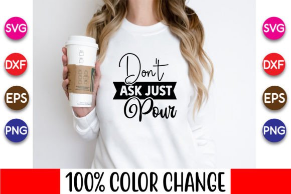 Don't Ask Just Pour: A Modern Craft Graphic for Content Creators