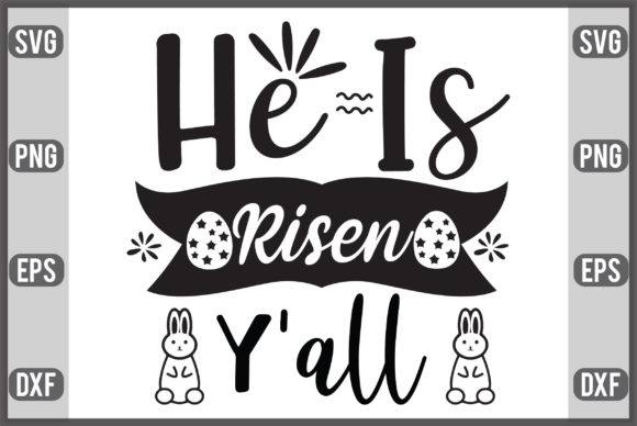 He Is Risen Y All – A Graphic Design Asset for Crafts and Creations