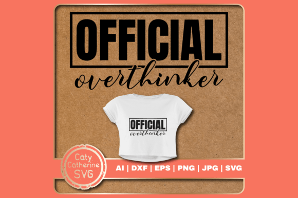 Official Overthinker Quote: A Versatile Graphic for Crafts and Digital Sellers